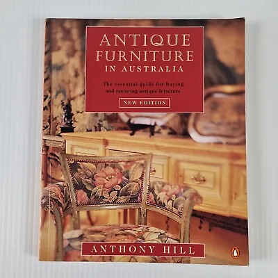 $24.99 • Buy Antique Furniture In Australia By Anthony Hill 1997 New Edition Paperback 