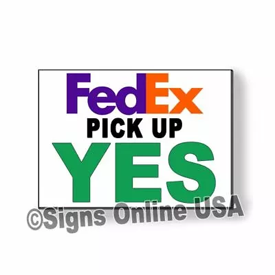 FedEx Pick Up Yes FedEx Pick Up No  Aluminum Two Sided Sign MS101 Packages • $15.70