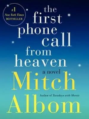 The First Phone Call From Heaven: A Novel - Paperback By Albom Mitch - GOOD • $4.46