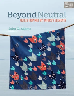 $38.78 • Buy Beyond Neutral: Quilts Inspired By Nature's Elements By John Q. Adams