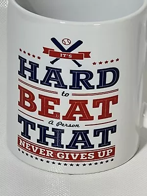 Baseball Theme Coffee Mug Cup ~ HARD TO BEAT A PERSON THAT NEVER GIVES UP~ • $19.99