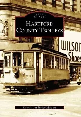 Hartford County Trolleys (Images Of Rail) • £17.80