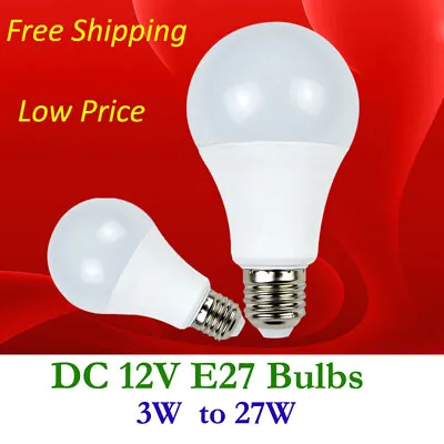 DC 12V E27 Led Light Bulb 3W 6W 9W 12W 15W 18W 21W 27W 2835 Outdoor Lighting • $1.50