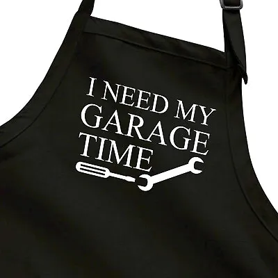 Aprons Full Length Gift Car Mechanic Funny Quotes Printed I Need My Garage Time • $18.57