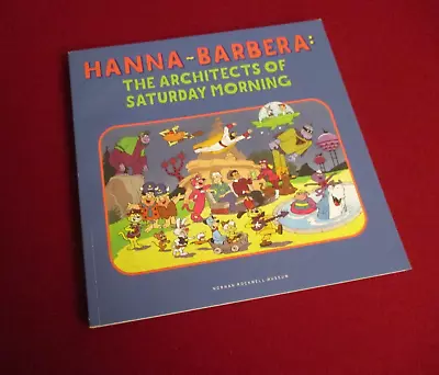 Hanna-Barbera The Architects Of Saturday Morning (2016) Norman Rockwell Museum • $75