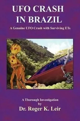 UFO Crash In Brazil By Roger K. Leir 9781585091058 | Brand New • £10.99