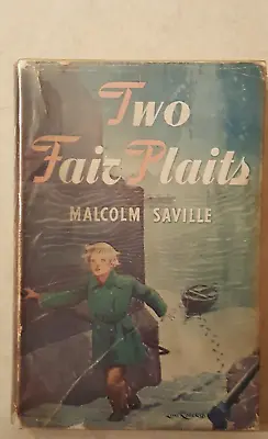 TWO FAIR PLAITS - Malcolm Saville. Illus. By Roberts Lunt. 1948 First Edition • £35