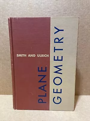 Plane Geometry By Rolland R. Smith & James F. Ulrich (1956) LOUISIANA Education • $12