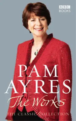 Pam Ayres - The Works: The Classic Collection Pam Ayres Used; Good Book • £3.36
