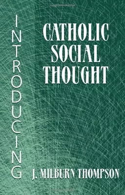 Introducing Catholic Social Thought Paperback J. Milburn Thompson • $8.76