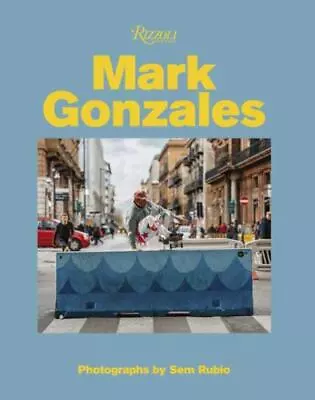 Mark Gonzales Gonzales Mark 9780847868704 • $31.30