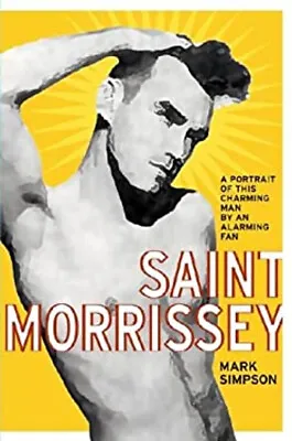 Saint Morrissey : A Portrait Of This Charming Man By An Alarming • $6.50