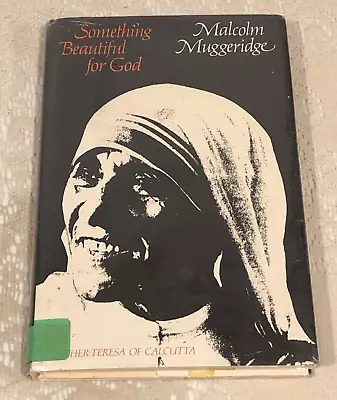 Something Beautiful For God Mother Theresa Of Calcuta By Malcolm Muggeridge 1971 • $10