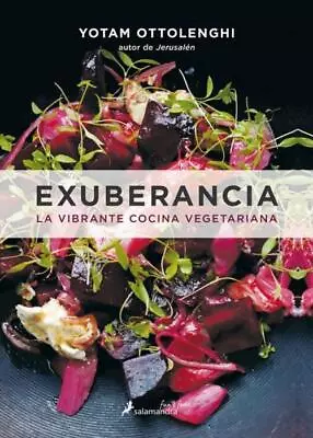 Exuberancia / Plenty More: La Vibrante Cocina Vegetariana / Vibrant Vegetab ... • £32.41