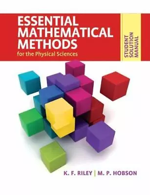 Student Solution Manual For Essential Mathematical Methods For The Physical Scie • $27.50