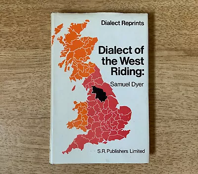 Dialect Of The West Riding Of Yorkshire By Samuel Dyer Dialect Reprints 1970 • £9.99