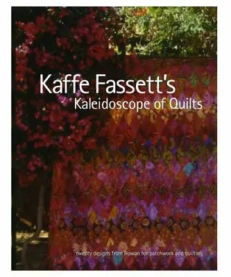 Kaffe Fassett's Kaleidoscope Of Quilts: Twenty Designs From Rowan For Patchwork  • $8.21