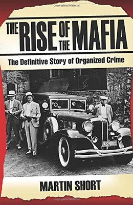 £4.62 • Buy The Rise Of The Mafia: The Definitive Story Of Org... By Short, Martin Paperback