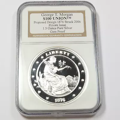 2006 NGC PROOF - 1876 $100 Union George T Morgan - 1.5 Oz Silver #44662A • $94.95