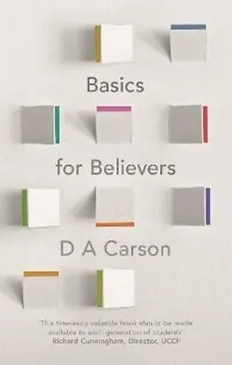 Basics For Believers By D A Carson 9781844744268 | Brand New | Free UK Shipping • £8.99