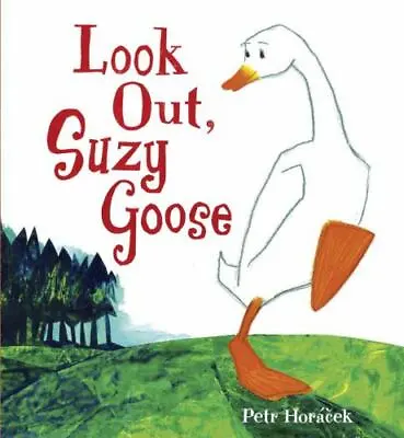 $4.09 • Buy Look Out, Suzy Goose By Horacek, Petr