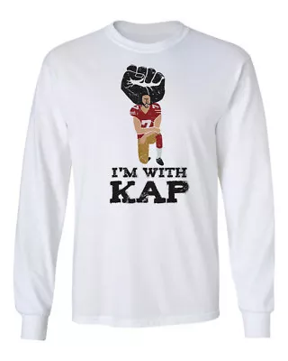 Colin Kaepernick  Im With Kap  Protest Anthem Kneeling Mens & Youth Long T-Shirt • $16.95