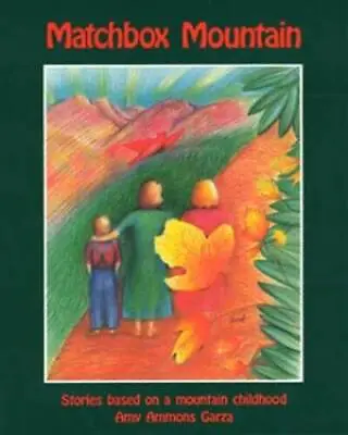 Matchbox Mountain: Stories Based On A Mountain Childhood - Paperback - GOOD • $21.47