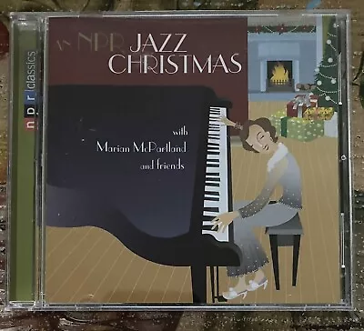 An NPR Jazz Christmas With Marian McPartland And Friends (CD 2005) • $16.50