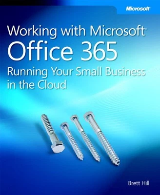 $25.28 • Buy Working With Microsoft Office 365: Runni..., Brett Hill