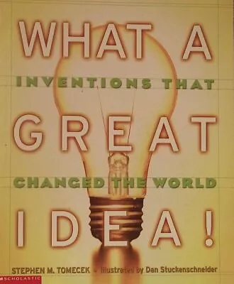 What A Great Idea (Inventions That Changed The World) By Tomecek • $4.99