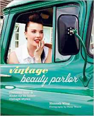 Vintage Beauty Parlor: Flawless Hair And Make-up In Iconic Vintage Styles New  • £5.01