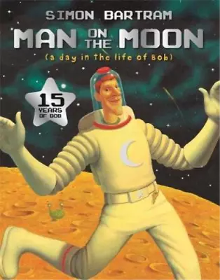 Man On The Moon Simon Bartram Used; Good Book • £3.35