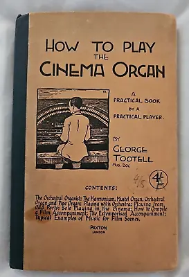 How To Play Cinema Organ Practical Book By Practical Player George Tootell RARE • $199.99