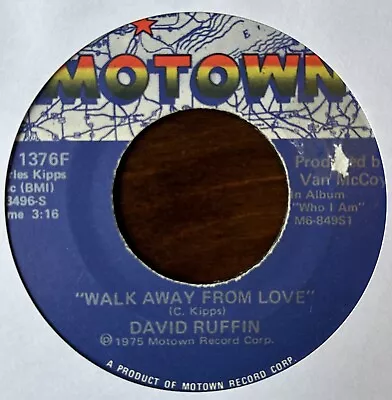 DAVID RUFFIN -  Walk Away From Love /Love Can Be Hazardous To Your Health MOTOWN • £4.49