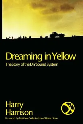 £12.49 • Buy Dreaming In Yellow The Story Of DIY Sound System By Harry Harrison 9781913231149
