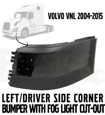 Volvo VNL Semi Truck 04-15 Bumper Corner WITH Fog Light Hole Left Driver Side • $144.99