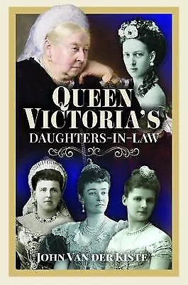 Queen Victoria's Daughters-in-Law - 9781399001458 • £18.02