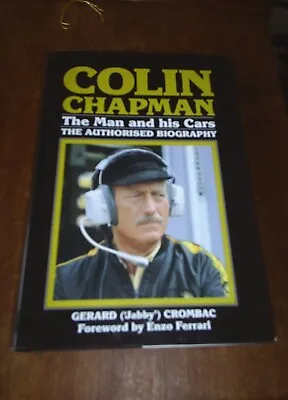 £15 • Buy Colin Chapman The Man And His Cars Authorized Biography By Gerard Crombac 2001