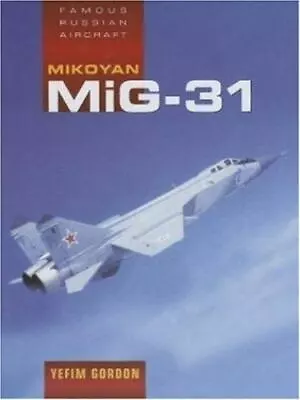 Mikoyan MiG-31 By Gordon Yefim • $40.37