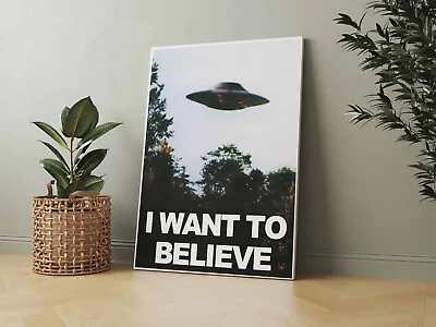 I Want To Believe Ufo Television Series - Canvas - Framed Or  Poster Available • £59.99