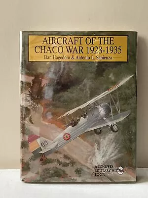 Aircraft Chaco War 1928-1935 Dan Hagedorn & Antonio Sapienza HC • $24