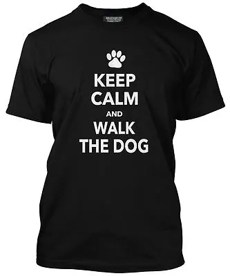 Keep Calm And Walk The Dog - Various Colours And Sizes T-Shirt • £13.99