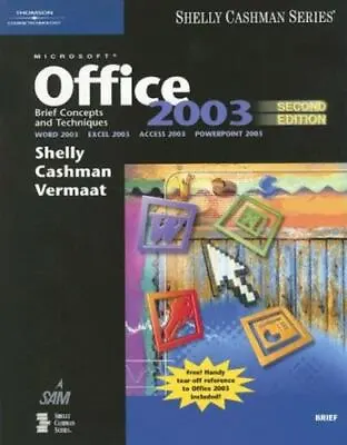 $7.99 • Buy Shelly Cashman Ser.: Microsoft Office 2003 : Brief Concepts And Techniques By...