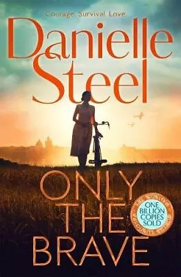 Only The Brave By Danielle Steel Hardback • £18.17