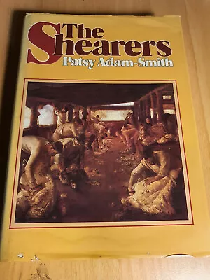 $10 • Buy The Shearers Patsy Adam-Smith 1982 Australiana History Hardcover Book Sheep Wool