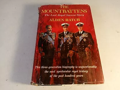 The Mountbattens The Last Royal Success Story Alden Hatch HCDJ 1965 Vintage • $15