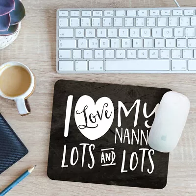 I Love My Nanny Lots And Lots Mouse Mat Pad 24cm X 19cm • £6.99