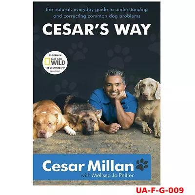 Cesar's Way The Natural Everyday Guide By Cesar Millan Paperback NEW • £5.18