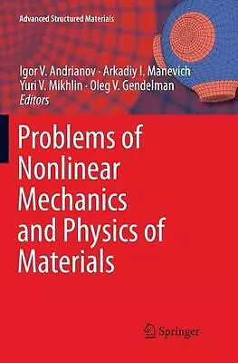 Problems Of Nonlinear Mechanics And Physics Of Materials By Igor V. Andrianov (E • $383.78