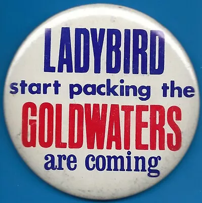 1964 Barry Goldwater 3.5  /   Ladybird Start Packing  Campaign Button(Pin13) • $3.75